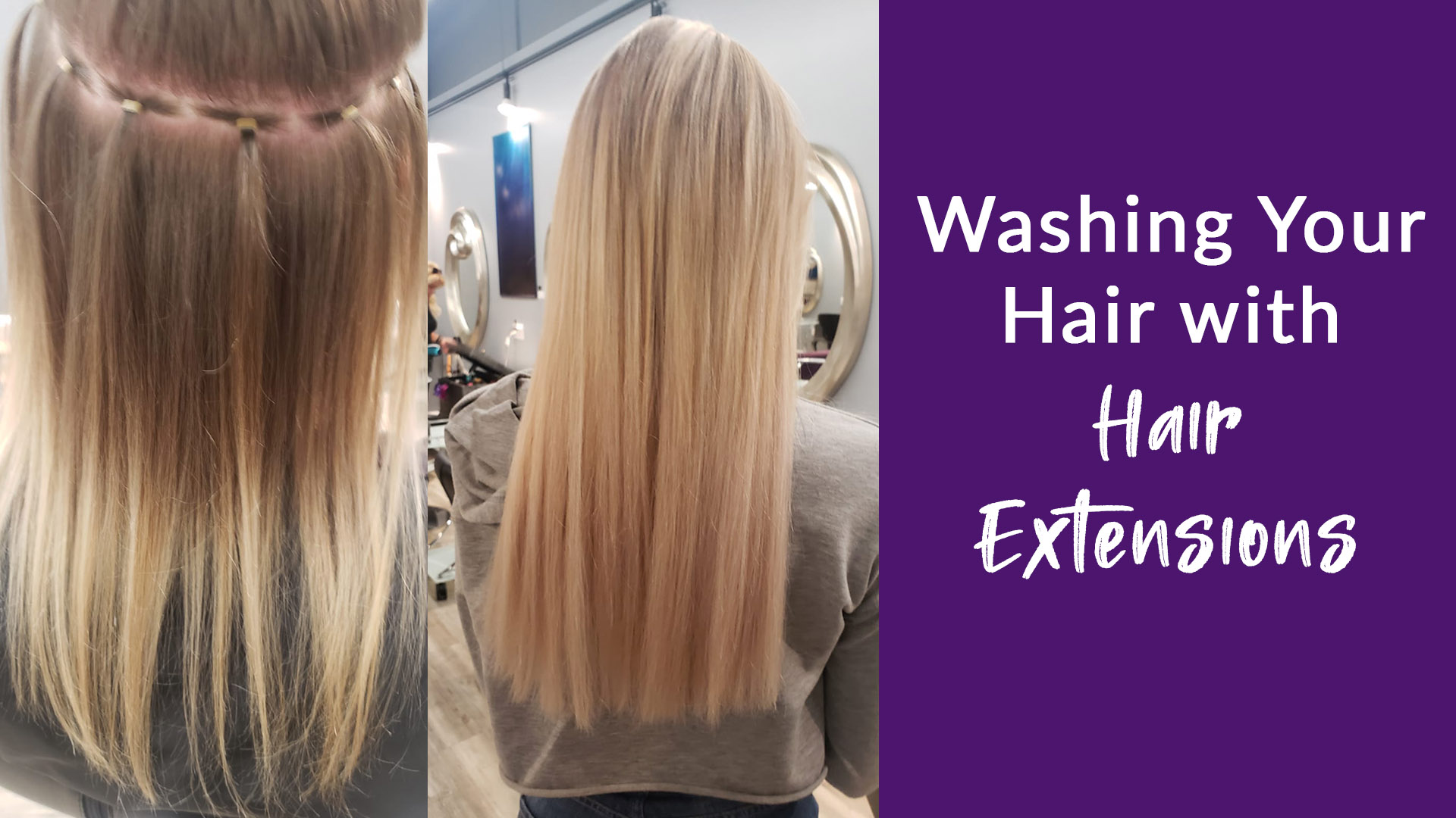 How to Wash Your Hair When You Have Hair Extensions | Salon Nirvana 954