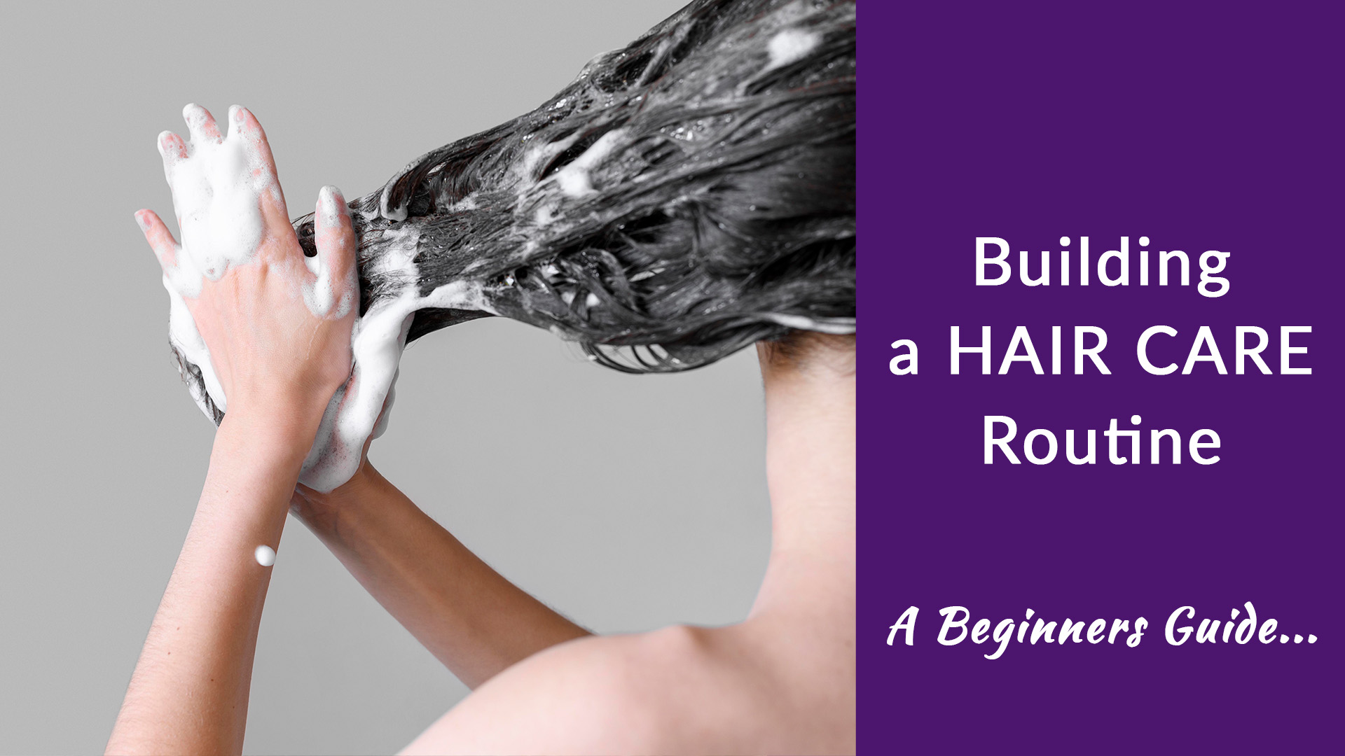 Building a Hair Care Routine (A Beginners Guide) | Salon Nirvana 954